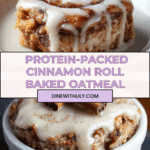High-Protein Cinnamon Roll Baked Oatmeal Recipe