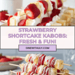 Strawberry Shortcake Kabobs Recipe
