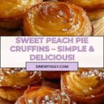 Irresistible Peach Pie Cruffins Recipe for Sweet Bliss Recipe