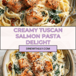 Creamy Tuscan Salmon Pasta Recipe