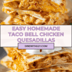 Taco Bell Chicken Quesadilla Recipe