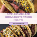 Grilled Steak Elote Tacos Recipe