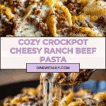 Crockpot Cheesy Ranch Beef Pasta Shells Recipe