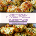 Easy and Healthy Zucchini Tots Recipe