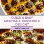 Dump-and-Bake Meatball Casserole Recipe
