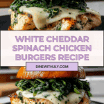 Irresistible White Cheddar and Spinach Chicken Burgers Recipe
