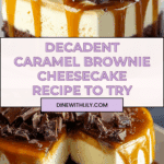 Caramel Brownie Cheesecake Recipe