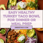 Healthy Turkey Taco Bowl That Works for Dinner or Meal Prep Recipe
