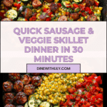 Sausage and Veggies Skillet - 30 Minute, One-Pan Meal Recipe