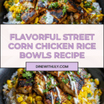 Street Corn Chicken Rice Bowls Recipe