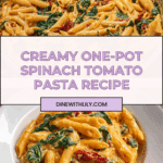 One-Pot Spinach Tomato Pasta Recipe