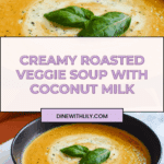 Creamy Roasted Veggie Soup Recipe