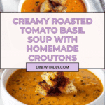 Roasted Tomato Basil Soup Recipe