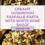 Farfalle with Mushrooms and Cream Recipe