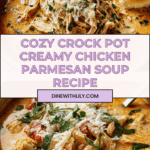 Crock Pot Creamy Chicken Parmesan Soup Recipe